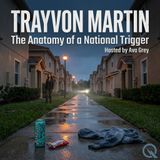 Trayvon Martin - Manufacturing the Monster: Media as Mass Manipulation