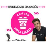 118. Víctor Pérez - "En una era tan digital, lo que necesitamos son personas"
