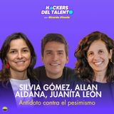 336. Antídoto contra el pesimismo - Silvia Gómez (CLUA), Allan Aldana (Astrazeneca) y Juanita León ( La Silla Vacía)