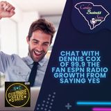 Growth From Saying YES | Chat With Dennis Cox Of 99.9 The Fan ESPN Radio