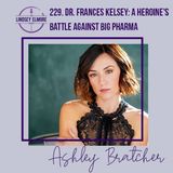 Dr. Frances Kelsey: A Heroine's Battle Against Big Pharma | Ashley Bratcher
