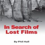 Phil Hall In Search Of Lost Films