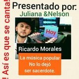 De soñar con ser sacerdote a estrella de la música popular: Ricardo Morales