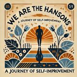 We Are the Hansons: A Journey of Self-Improvement