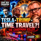 Tesla, Trump & Time Travel?! | Epiosode 261