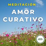 Meditación guiada para Abrir el corazón y Calmar la mente