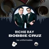 Richie Ray y Bobby Cruz: Los Reyes del Sonido Bestial | Podcast Los Uniformados