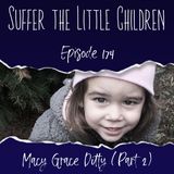 Episode 174: Macy Grace Ditty (Part 2)