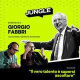 Il vero talento è sapersi ascoltare - con Giorgio Fabbri