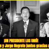 ⭐️PRESIDENTE que UNIÓ a PEDRO INFANTE y JORGE NEGRETE⭐️