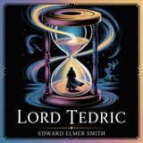Lord Tedric: The Time Paradox | Part 2