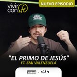 274. El primo de Jesús - Ft. Emi Valenzuela