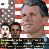 Kennedy e la prima guerra di mafia (la 1° guerra di mafia - 4 parte)