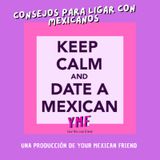 Cómo ligar con mexicanos ( Dating a Mexican: Do's & Don'ts)