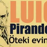 Öteki Evin Işığı  Luigi PIRANDELLO sesli öykü