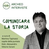 ArcheoIntervista: Comunicare la Storia - Dott. Sorani