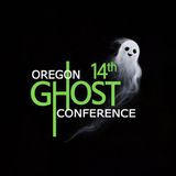 Ep. #899: Oregon Ghost Conference 2026
