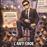 6º Puntata " L'Anti Eroe "