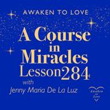 ACIM Lesson 284, I can elect to change all thoughts that hurt & Healing as Corrected Perception, A Course in Miracles
