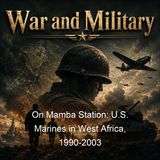 On Mamba Station US Marines in West Africa 1990-2003 - James G Antal R John Vanden Berghe