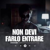 Non devi mai farlo entrare in casa