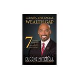 Eugene Mitchell Releases The Book Closing The Racial Wealth Gap
