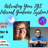 Activating Your IGS Internal Guidance System