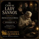84 - El Caso de Lady Sannox - Arthur Conan Doyle