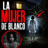 La Mujer de Blanco / Relato de Misterio