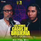 71 | Los peores casos de Brujería | Ft Fepo ‪@podcastparanormal‬