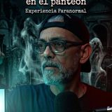 Se aparecen cosas en el panteón