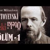 ÖTEKİ  Bölüm -1- Fyodor DOSTOYEVSKİ sesli kitap Akın ALTAN