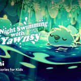 Bedtime Stories for Kids – Night Swimming with Yawnsy _ Moshi Kids