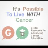 It's Possible to Live WITH Cancer