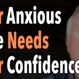 Your Anxious Wife Needs Your Confidence