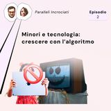 Minori e tecnologia: crescere con l’algoritmo