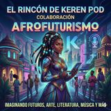 EP1 AFROFUTURISMO En colaboración con El SUEÑO DEL ARTISTA