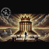 Trump, the Third Temple, and the Crown of Jerusalem