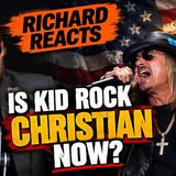 Kid Rock Says “Jesus Is King” Is It Genuine? | RICHARD REACTS