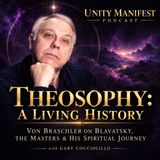 Theosophy: A Living History — Von Braschler on Blavatsky, the Masters & His Spiritual Journey