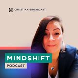 Mindshift Series 1, Episode 2: Healing Relationships by Letting Go of Bitterness and Resentment"