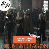 House Of The Dragon (Game Of Thrones) |  Episode 8 | The Recap