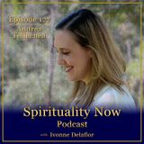 177 - Channeling Light, Recovering Your True Self with Andrea Tellechea