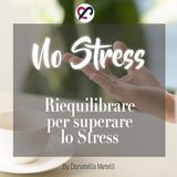 7 - Riequilibrare per superare lo stress