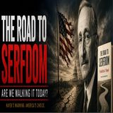 The Road to Serfdom Are We Walking It Today