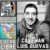 Los Territorios de la lucha libre - Luis Cuevas - E166 La Vuelta