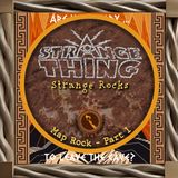 A Strange thing S1 E16; Strange Rocks P2