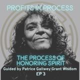Process of Honoring Spirit Guided by Patrice Gallwey Grant Wisdom