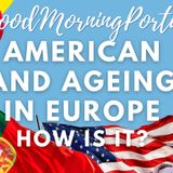 Ageing As An American in Portugal, The 'Old Guy in Europe' Shares His Experience #ageinginportugal