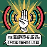 Spejdernes Lejravis #8: Robinson, DM i Pind og Det lyttende øre